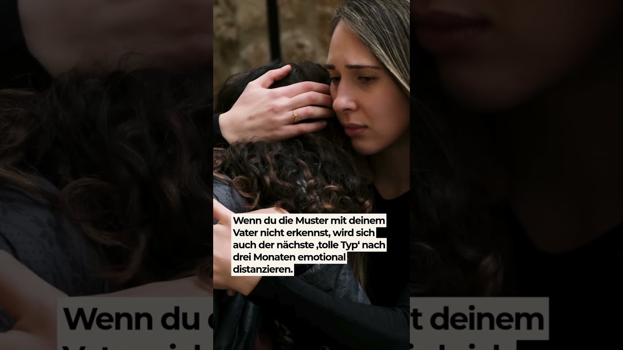 Wenn du das Thema mit deinem Vater nicht löst, bleibst du Single!