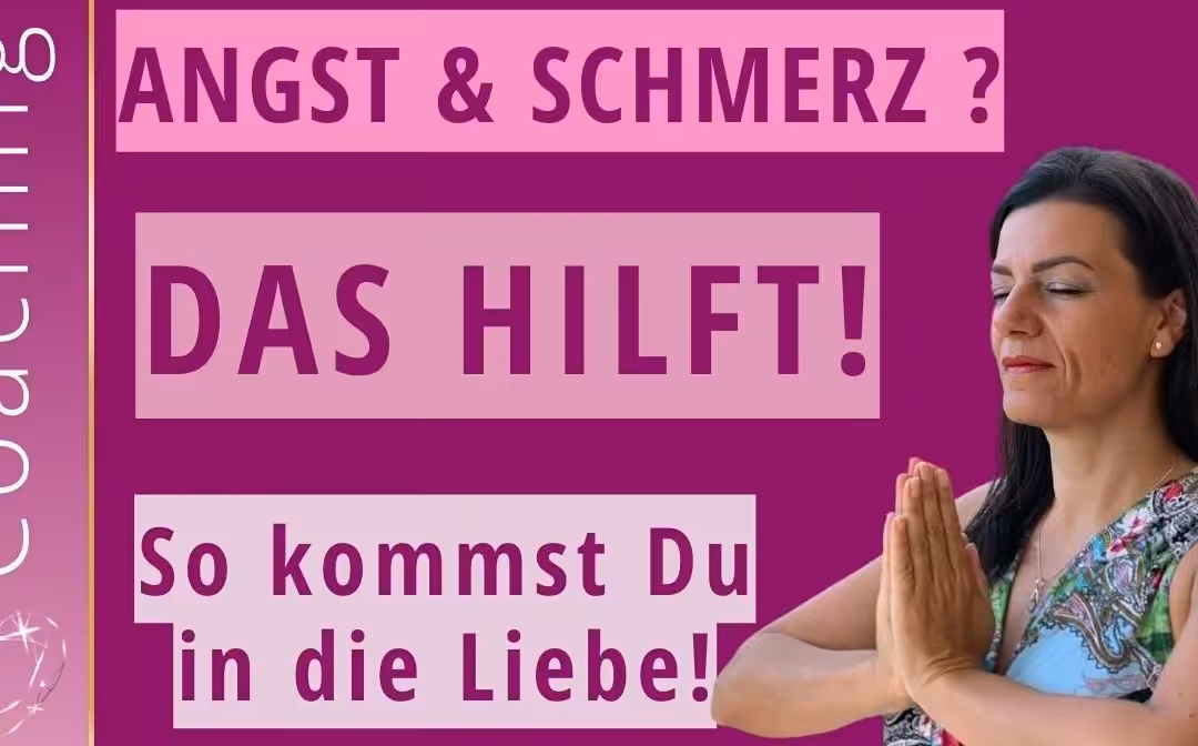 Wie Du Dich von der Angst & dem Schmerz befreien kannst & in die Liebe kommst!